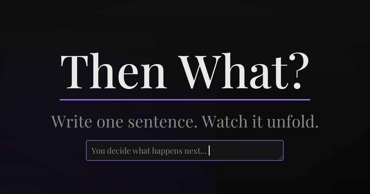 Then What? cover — interactive RPG stories led by AI